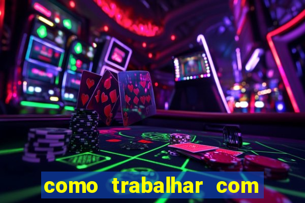 como trabalhar com jogos de aposta